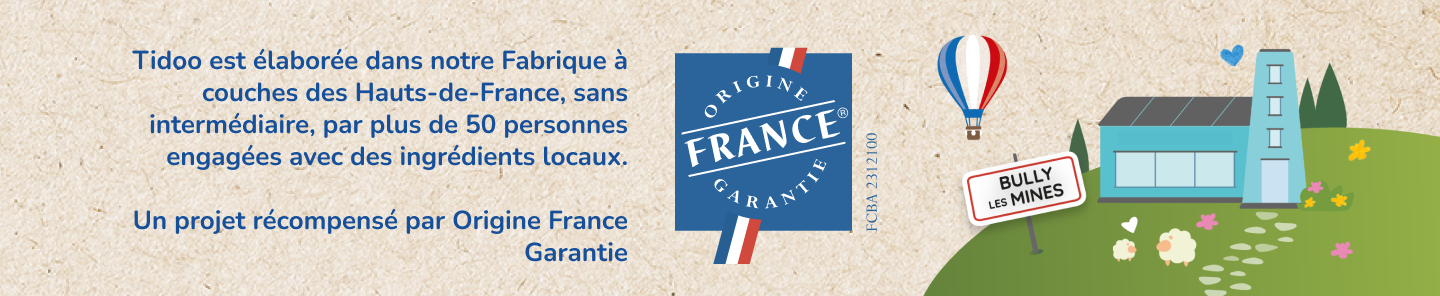 Tidoo est élaborée dans notre Fabrique à couches des Hauts-de-France, sans intermédiaire, par plus de 50 personnes engagées avec des ingrédients locaux. Un projet récompensé par Origine France