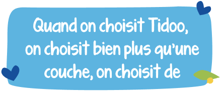 Quand on choisit Tidoo, on choisit bien plus qu'une couche, on choisit de